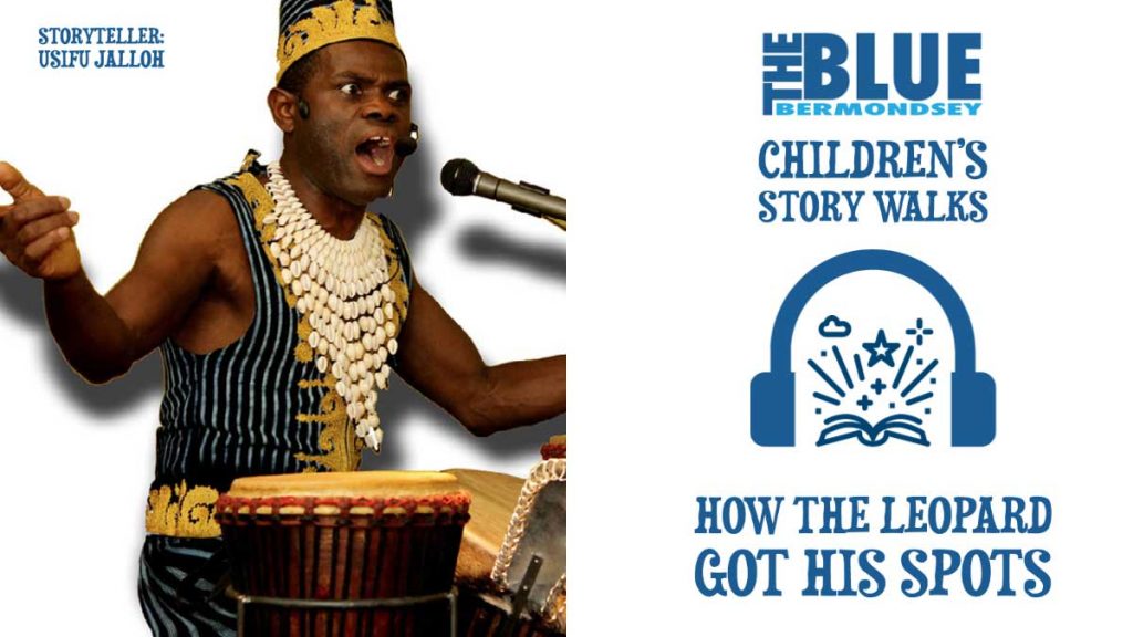 Blue Bermondsey Children's story Walks: storyteller Usifu Jalloh, How the leopard got his spots