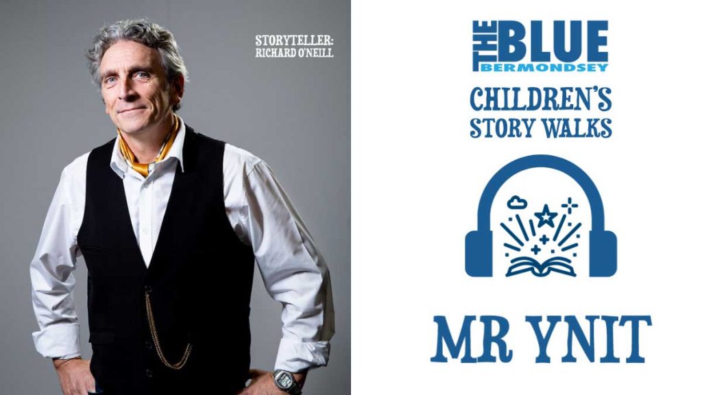 Blue Bermondsey Children's story Walks: storyteller Richard O'neill, Mr Ynit